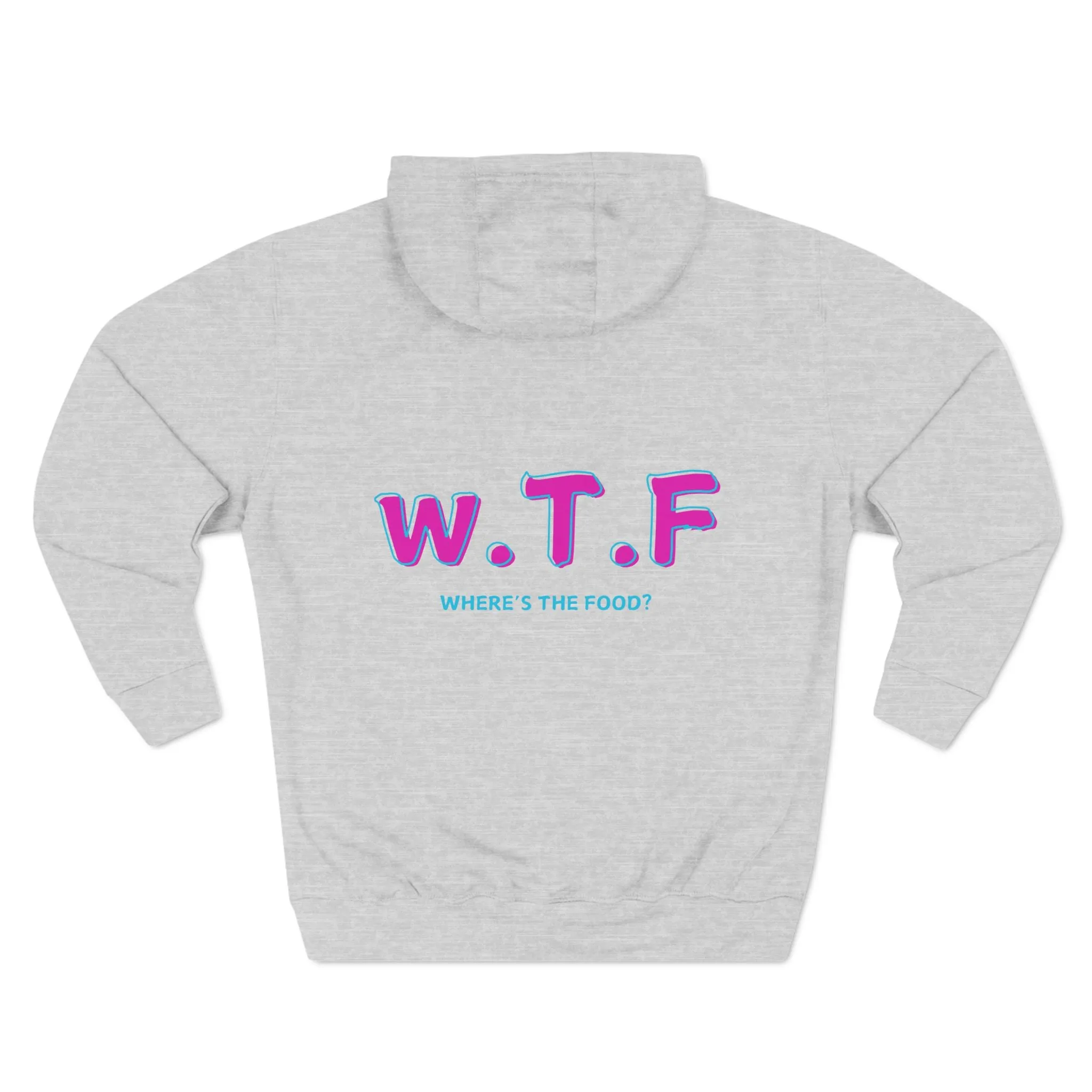 WTF Three-Panel Fleece Hoodie, Funny Where's the Food Humor Pullover, Gift for Food Lovers, Sarcastic Sweatshirt, Joke Hooded Jacket,